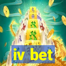 iv bet